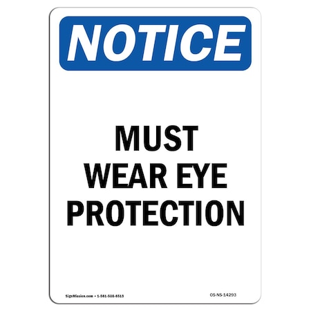 Signmission OSHA Notice Sign, Must Wear Eye Protection, 10in X 7in Rigid Plastic, 7" W, 10" H, Portrait OS-NS-P-710-V-14293